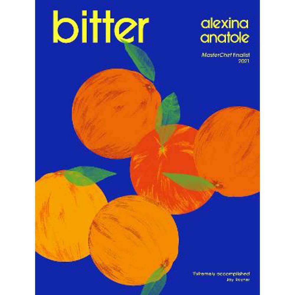 Bitter: Delicious recipes to impress this Christmas, as seen on Saturday Kitchen (Hardback) - Alexina Anatole